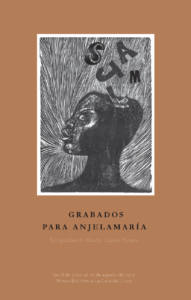 Grabados para Anjelamaría: xilografías de Martín García Rivera
