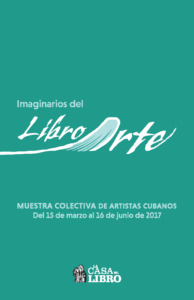 Imaginarios del Libro Arte: muestra colectiva de artistas cubanos
